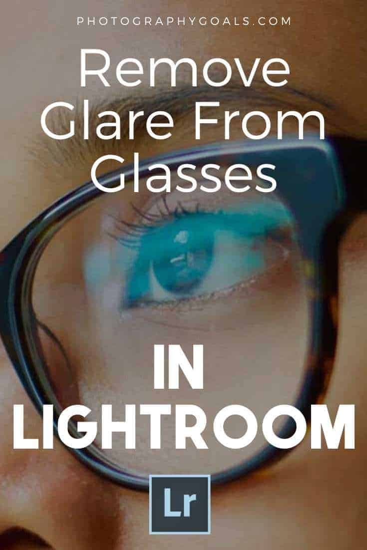 How To Remove Glare From Glasses In Lightroom